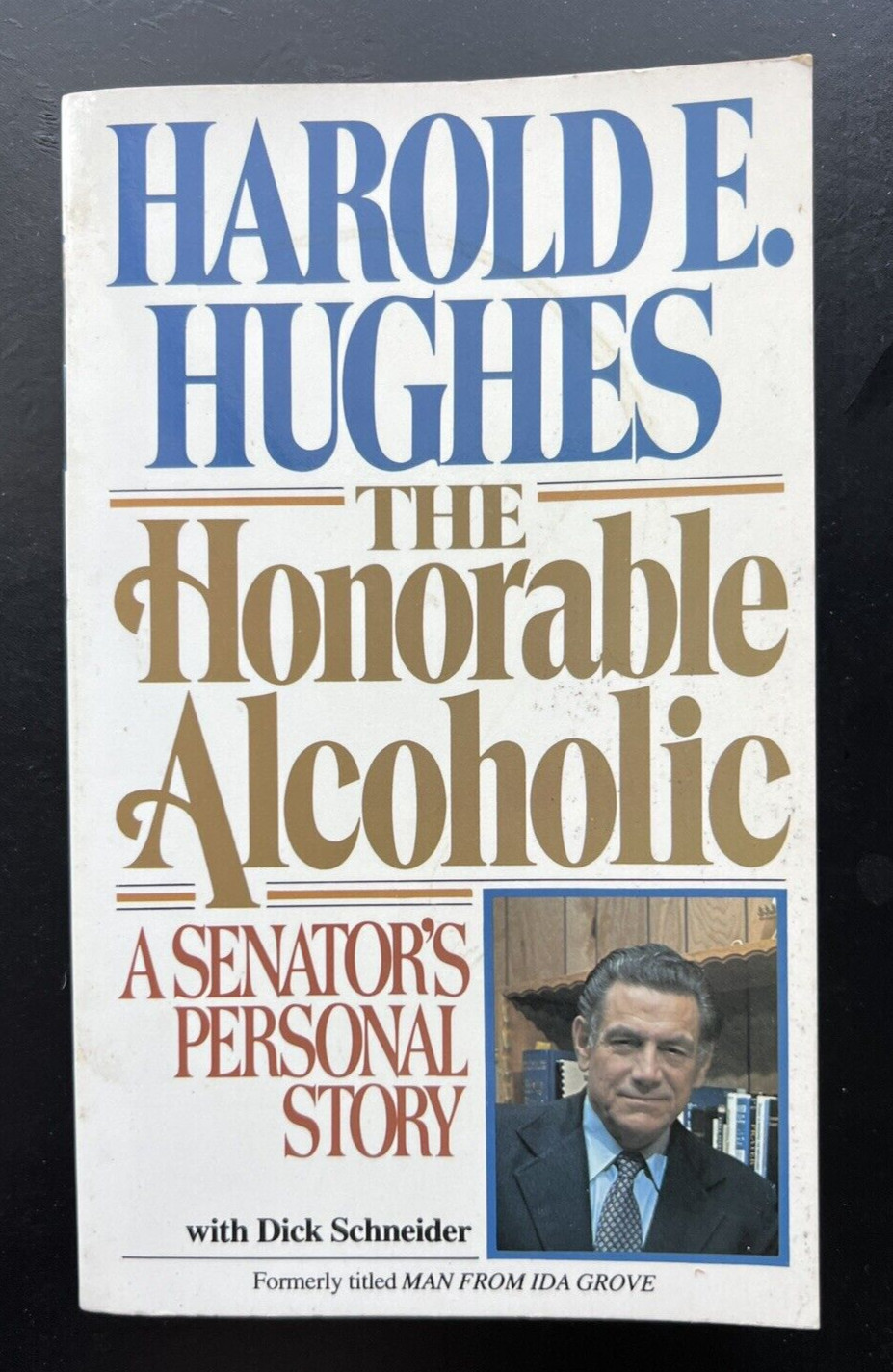 THE HONORABLE ALCOHOLIC By Harold E. Hughes - Jeremy Books, 1979
