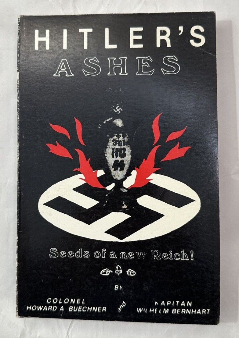 Hitler's Ashes: Seeds of a new Reich - Howard Buechner - Signed by the Author