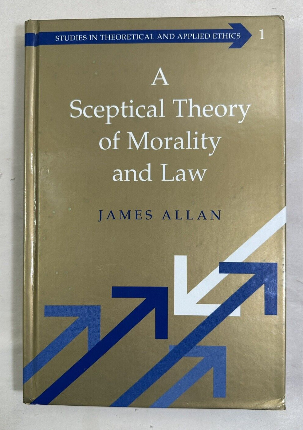A Sceptical Theory of Morality and Law - James Allan - HC