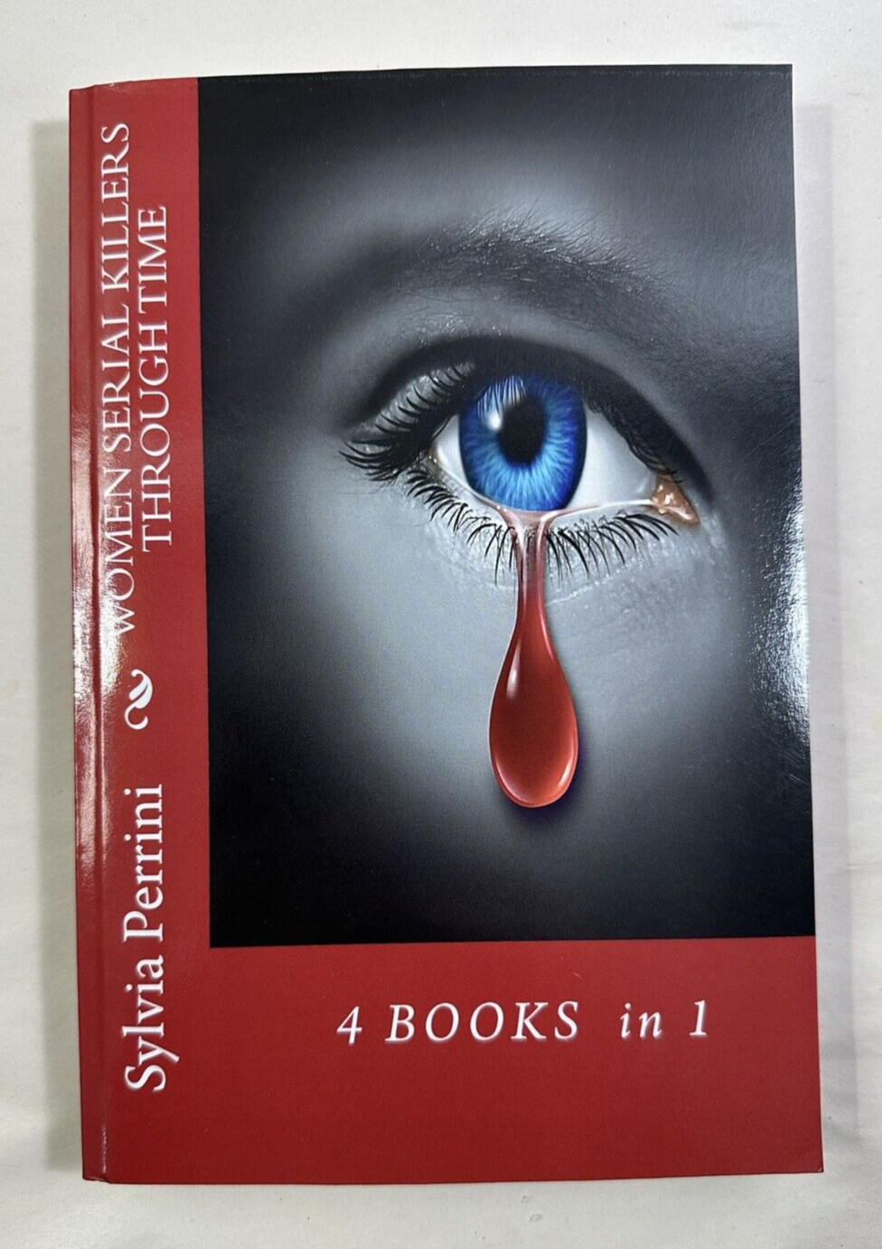 Sylvia Perrini - Women Serial Killers Through Time (Paperback)