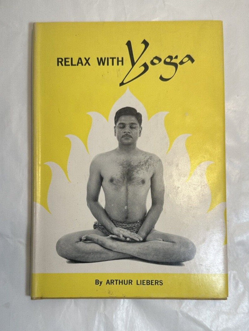Relax with Yoga by Arthur Liebers (1960)