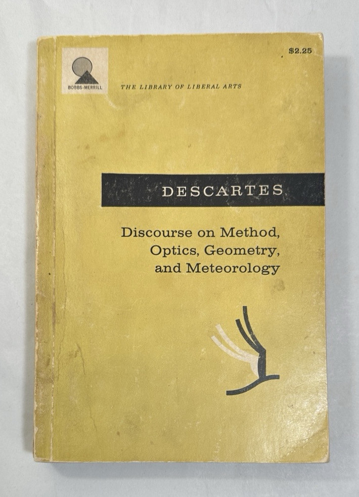 Discourse On Method, Optics, Geometry - Rene Descartes - Library Of Liberal Arts