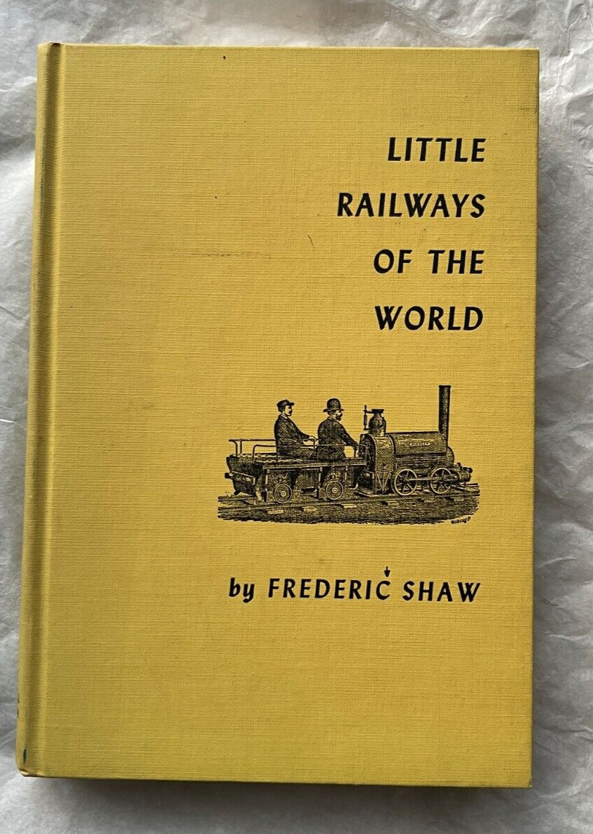 Little Railways of the World by Frederic Shaw 1st Ed 1958 Hardcover