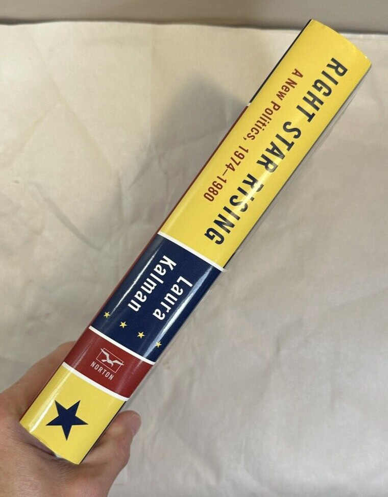Right Star Rising: a New Politics, 1974-1980 - Laura Kalman -- New 1st Ed. HC/DJ - Image 5
