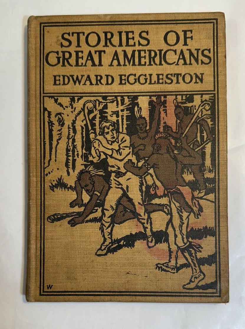Stories Of Great Americans For Little Americans - Edward Eggleston- 1895 HC