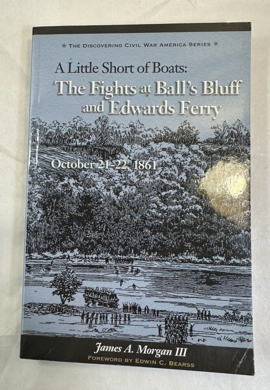 A Little Short of Boats: The Fights at Ball's Bluff - Signed by the Author