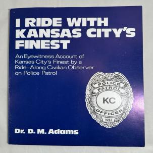 I Ride With Kansas City's Finest - Dr. D. M. Adams, 1988