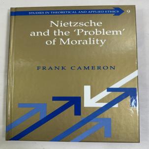 Nietzsche and the ‘Problem’ of Morality - Frank Cameron - HC - UNREAD COPY