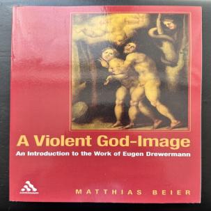 A Violent God-Image: An Introduction to the Work of Eugen Drewermann