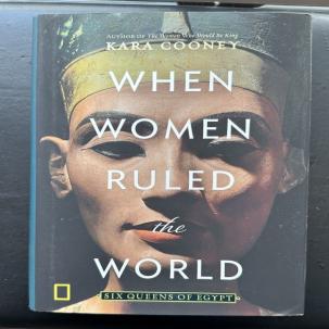 When Women Ruled the World : Kara Cooney