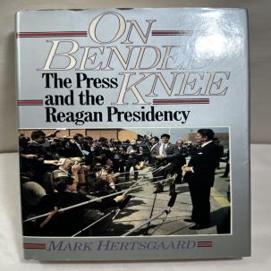 On Bended Knee: The Press and the Reagan Presidency - Hardcover / DJ