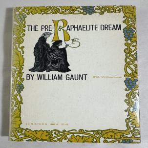 The Pre-Raphaelite Dream by William Gaunt 1966 1st PB Edition Schocken Books